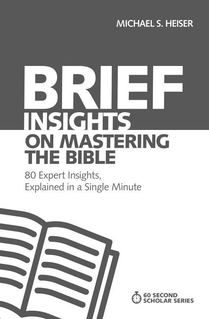 Brief insights on mastering the bible - 80 expert insights, explained in a