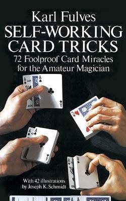 Self-working card tricks - 72 foolproof card miracles for the amateur magic