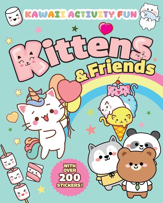 Kittens & Friends: Kawaii Activity Fun (With Over 200 Stickers!)