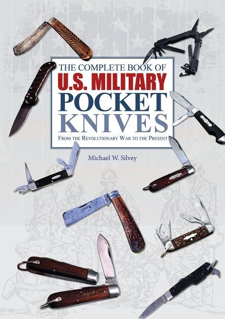 Complete book of u.s. military pocket knives - from the revolutionary war t