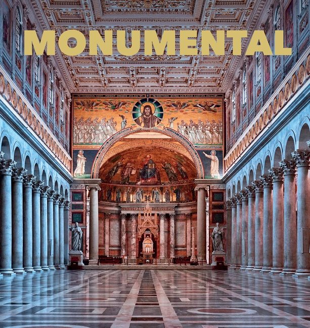 Monumental : The Greatest Architecture Created by Humankind