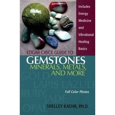 Edgar cayce guide to gemstones, minerals, metals, and more