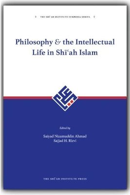 Philosophy and the intellectual life in shiah islam