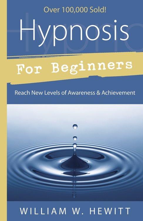 Hypnosis for beginners - reach new levels of awareness and achievement