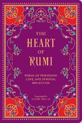 The Heart of Rumi: Poems of Friendship, Love, and Spiritual Reflection