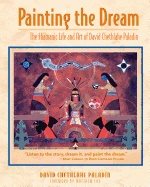Painting the dream - the shamanic life and art of david chethlahe paladin