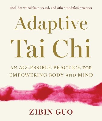 Adaptive Tai Chi: An Accessible Practice for Empowering Body and Mind