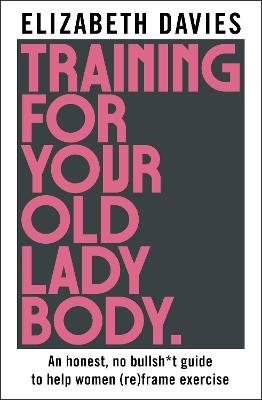 Training For Your Old Lady Body