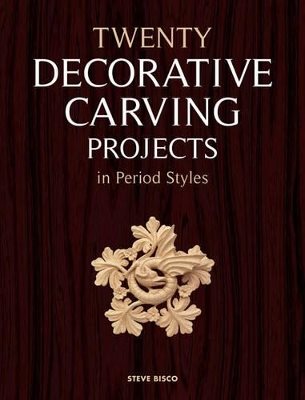 Twenty decorative carving projects in period styles