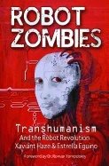 Robot zombies - transhumanism and the robot revolution