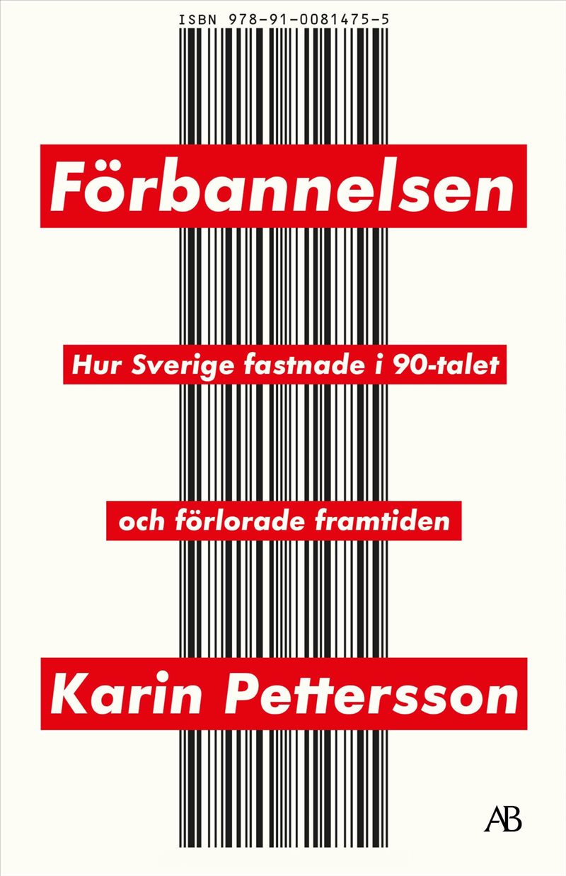 Förbannelsen : hur Sverige fastnade i 90-talet och förlorade framtiden