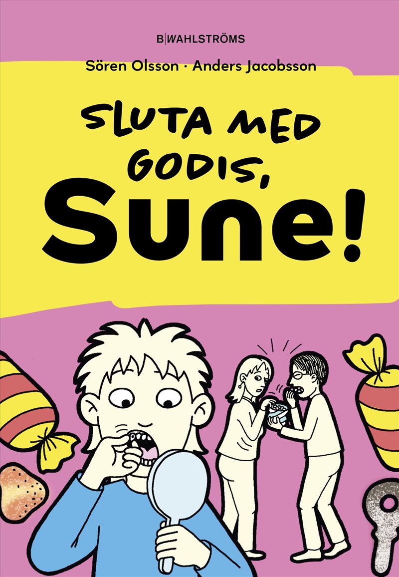 Sluta med godis, Sune!