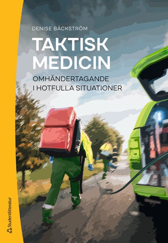 Taktisk medicin : omhändertagande i hotfulla situationer