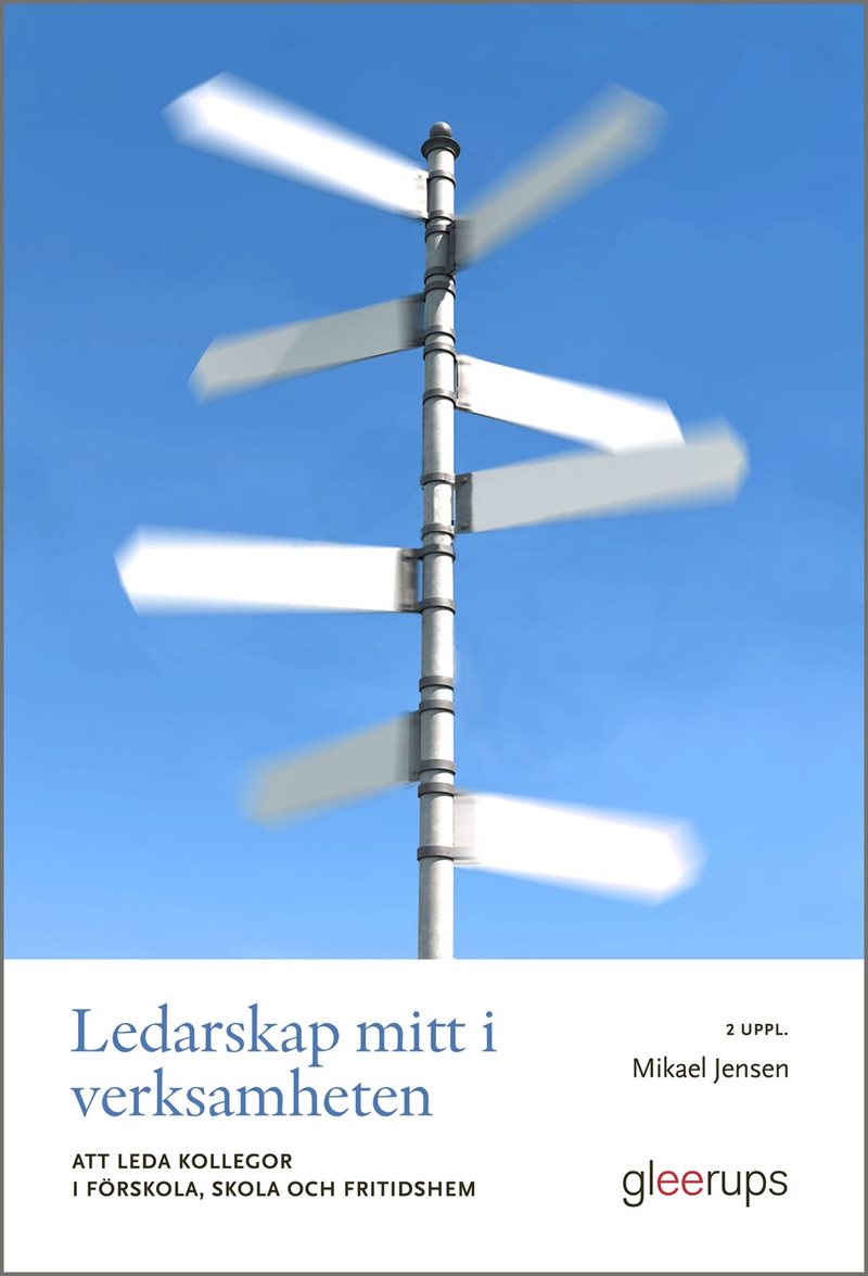 Ledarskap mitt i verksamheten 2 uppl : Att leda kollegor i förskola, skola och fritidshem