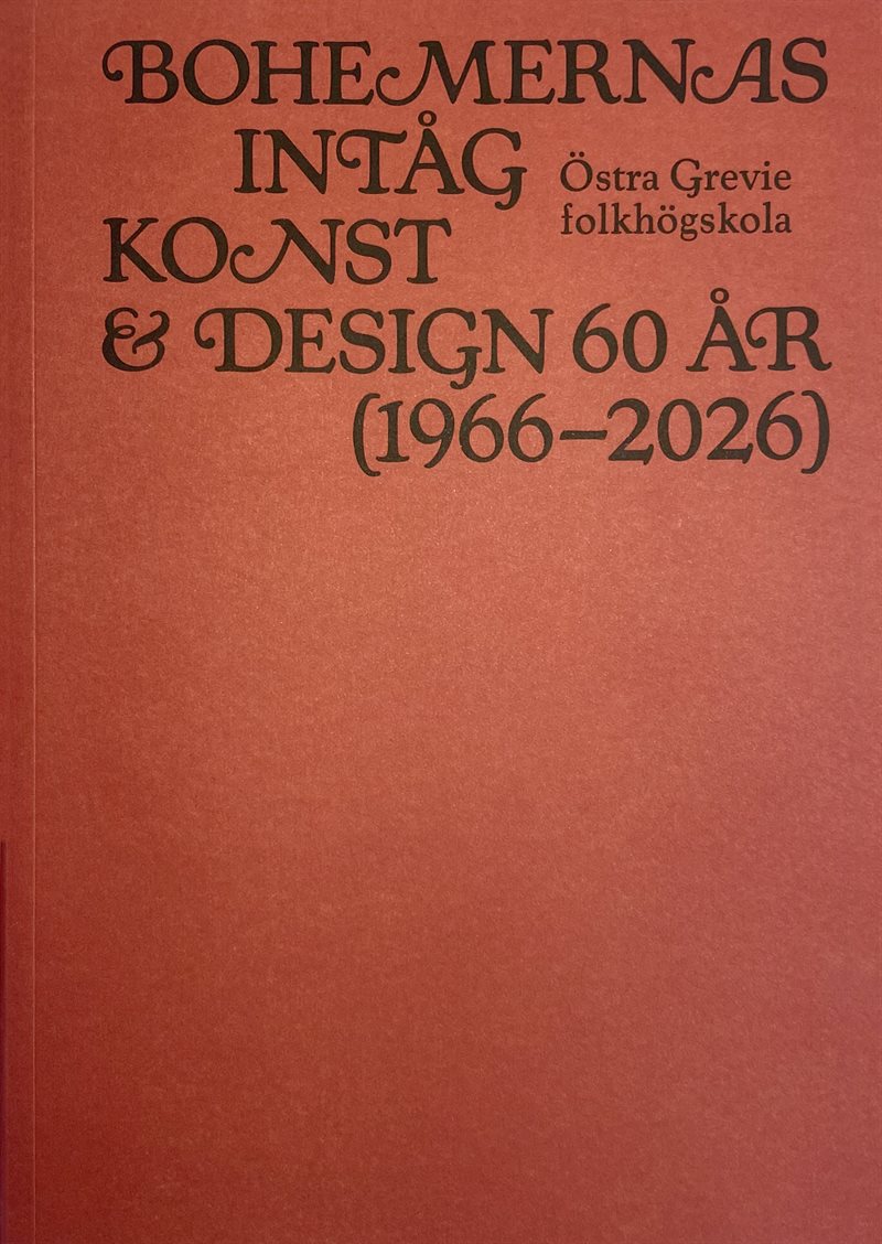 Bohemernas intåg – Konst & design 60 år (1966-2026) Östra Grevie folkhögskola