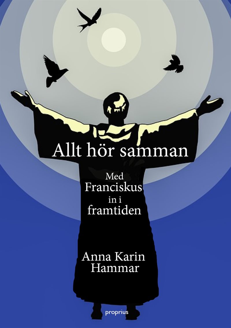 Allt hör samman - Med Franciskus in i framtiden