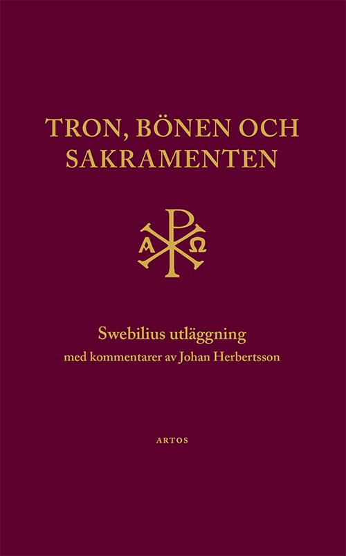 Tron, bönen och sakramenten : Swebilius utläggning