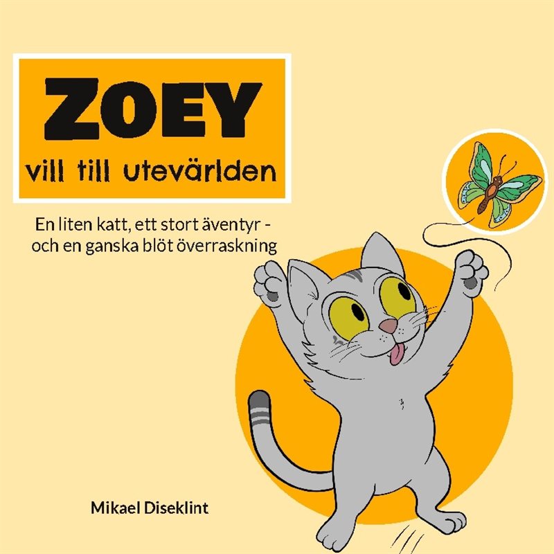 Zoey vill till utevärlden : En liten katt, ett stort äventyr - och en gansk