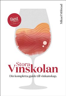 Stora vinskolan : din kompletta guide till vinkunskap