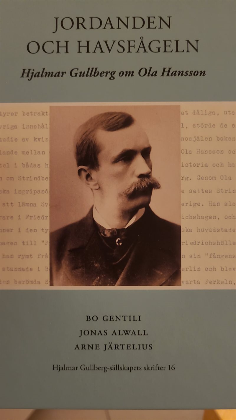 Jordanden och havsfågeln : Hjalmar Gullberg om Ola Hansson