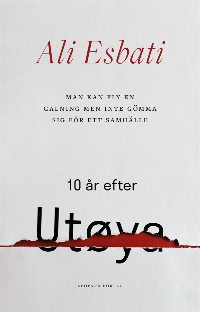 Man kan fly en galning men inte gömma sig för ett samhälle : 10 år efter Utøya