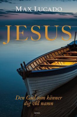Jesus : den Gud som känner dig vid namn