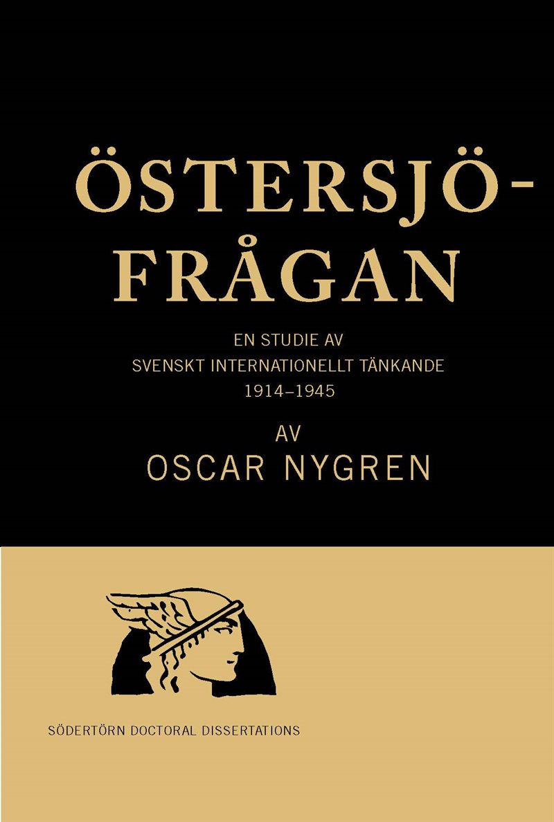 Östersjöfrågan: En studie av svenskt internationellt tänkande 1914-1945