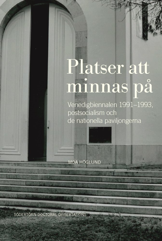 Platser att minnas på: Venedigbiennalen 1991–1993, postsocialism och de nationella paviljongerna