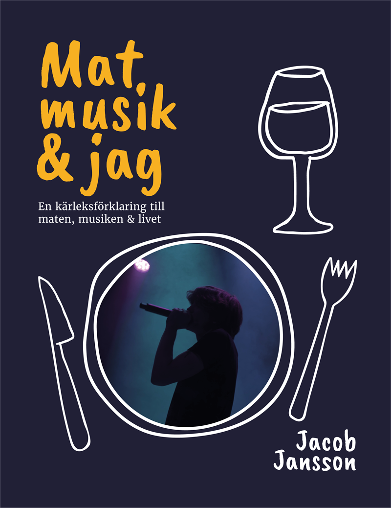 Mat, musik & jag : en kärleksförklaring till maten, musiken och livet