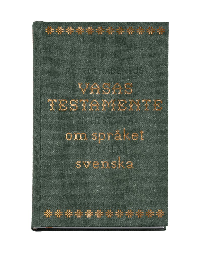 Vasas testamente : en historia om språket vi kallar svenska