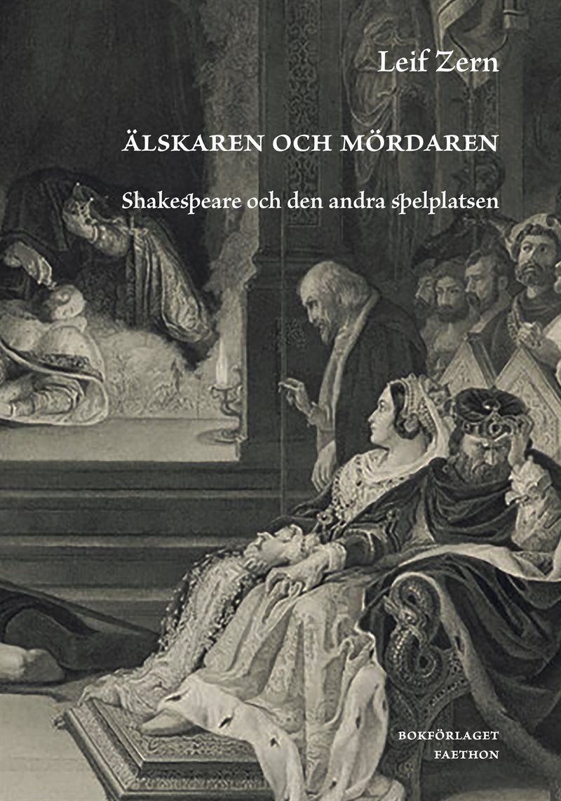 Älskaren och mördaren. Shakespeare och den andra spelplatsen