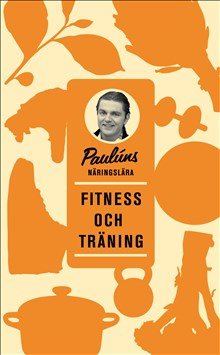 Paulúns näringslära : fitness och träning