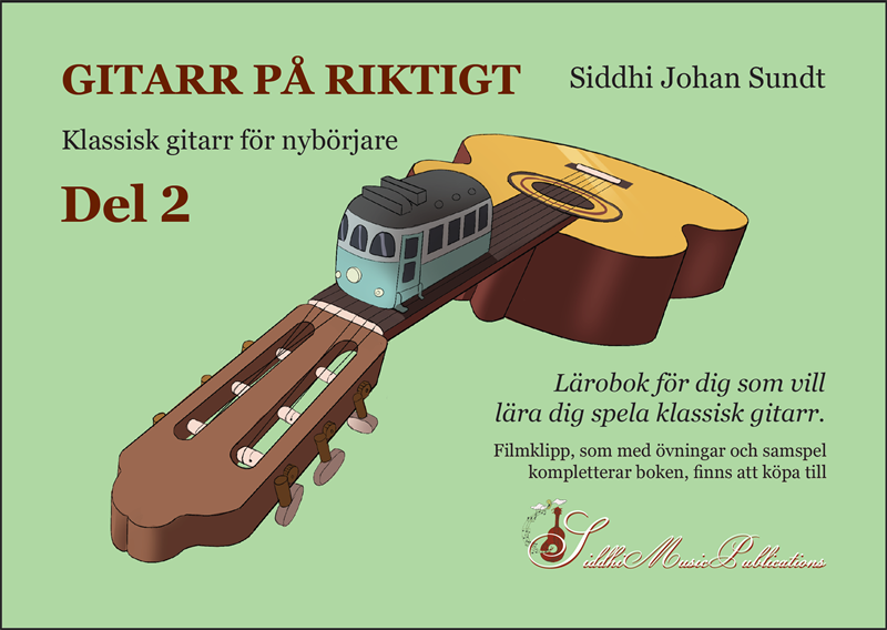 Gitarr på riktigt : klassisk gitarr för nybörjare. Del 2