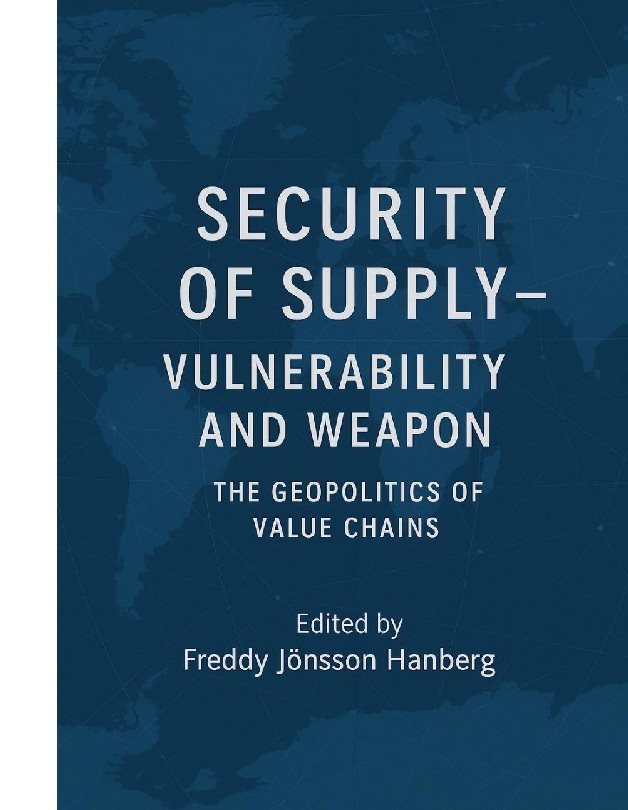 Security of Supply - vulnerability and weapon : the Geopolitics of value chains
