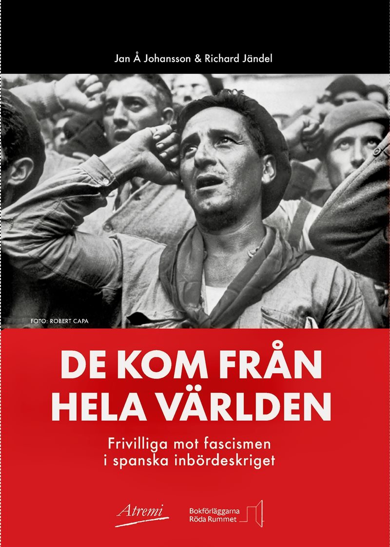 De kom från hela världen : frivilliga mot fascismen i spanska inbördeskriget