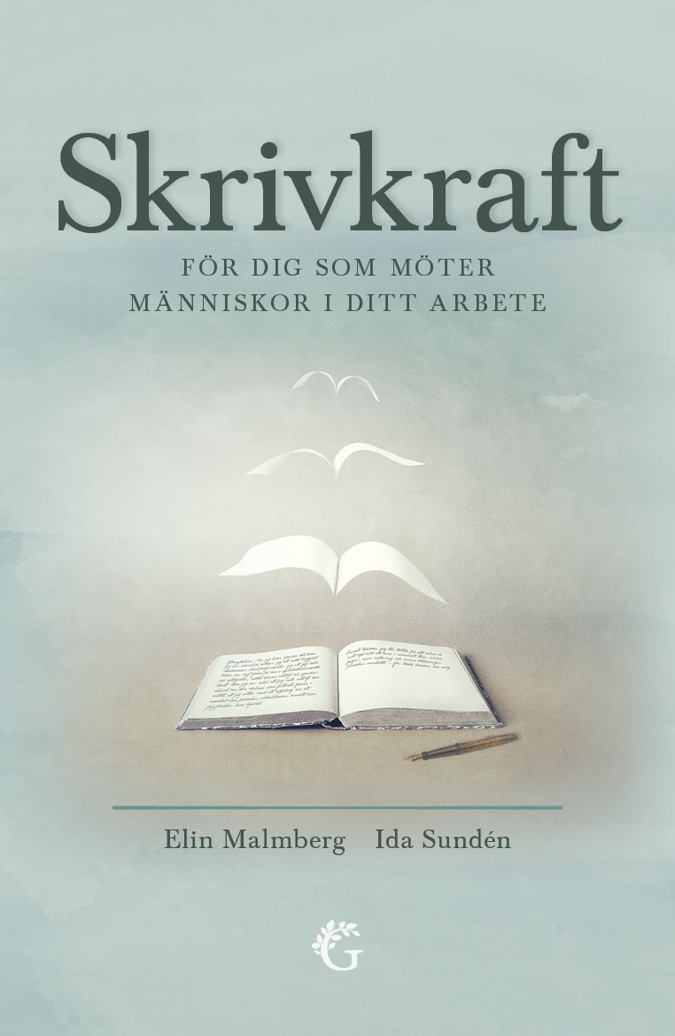 Skrivkraft : för dig som möter människor i ditt arbete