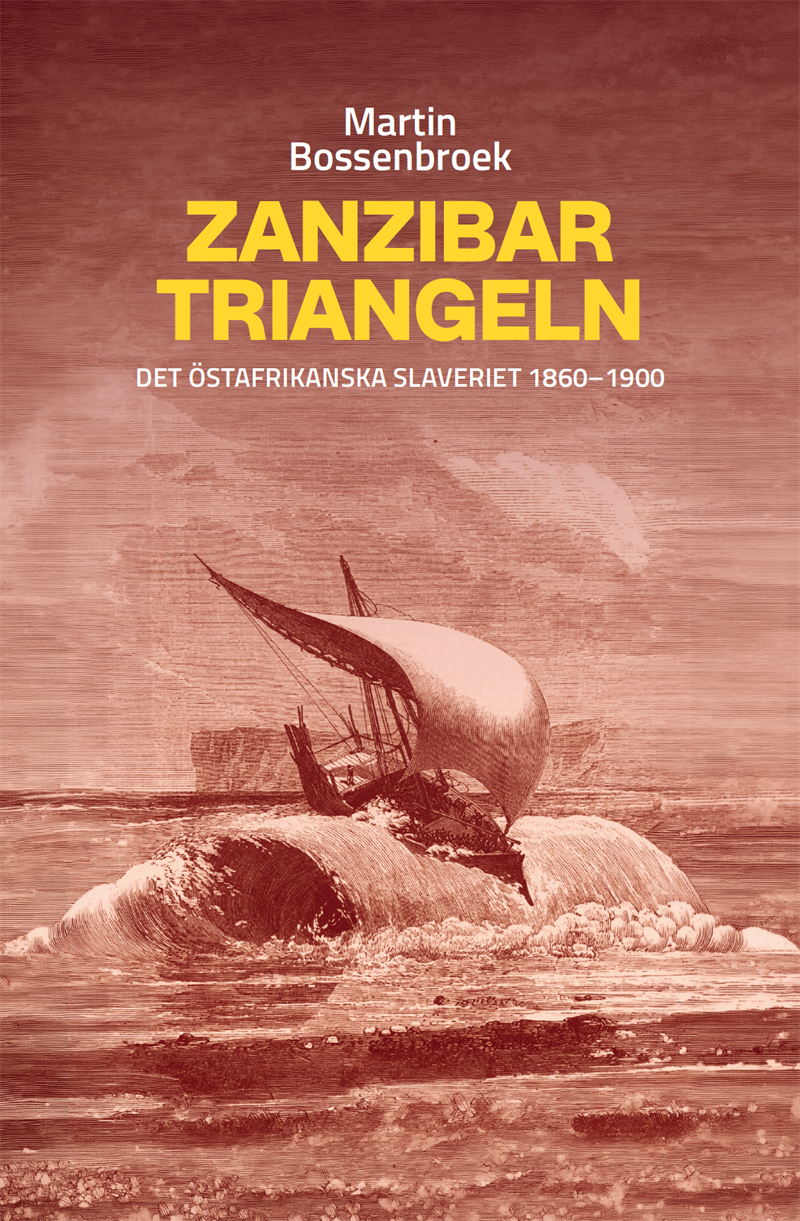 Zanzibartriangeln : det östafrikanska slaveriet 1860-1900