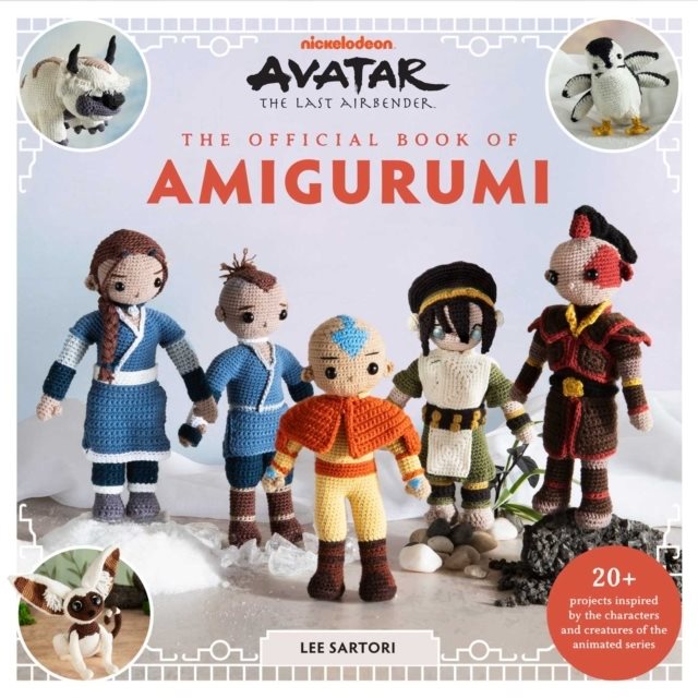 Avatar: The Last Airbender: The Official Book of Amigurumi