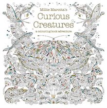 Millie marottas curious creatures - a colouring book adventure