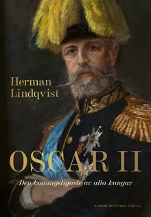 Oscar II : den konungsligaste av alla kungar