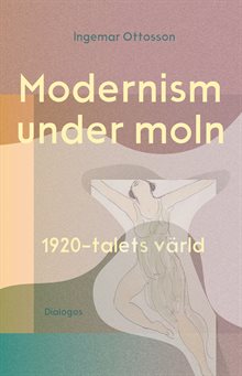 Modernism under moln : 1920-talets värld