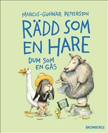 Rädd som en hare, dum som en gås