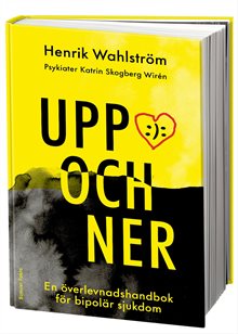 Uppochner : en överlevnadshandbok för bipolär sjukdom