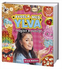 Pyssla med Ylva : magiskt och mumsigt
