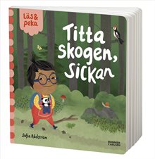 Titta skogen, Sickan
