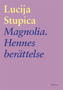 Magnolia : hennes berättelse